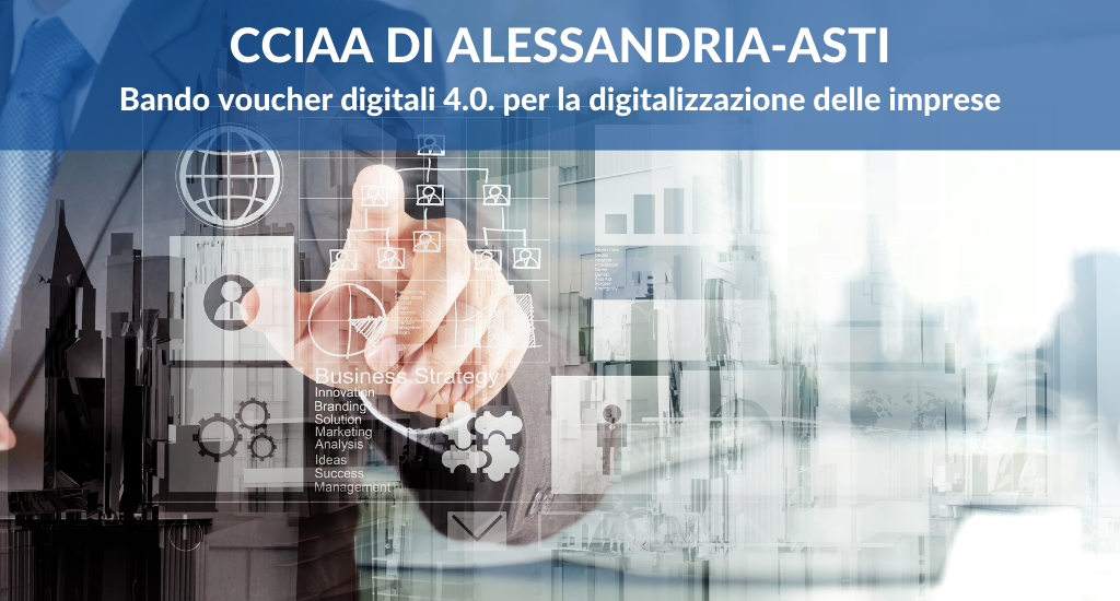 CCIAA di Alessandria-Asti. Finanziamento a fondo perduto per sostenere la digitalizzazione delle imprese. Anno 2022.