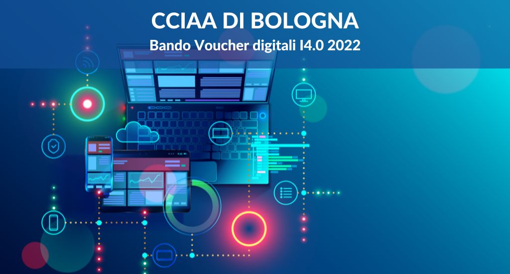 CCIAA di Bologna. Bando Voucher digitali I4.0 2022.