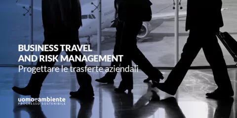 Business Travel and Risk Management. Progettare le trasferte aziendali.