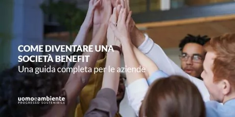 Come diventare una Società Benefit: una guida completa per le aziende