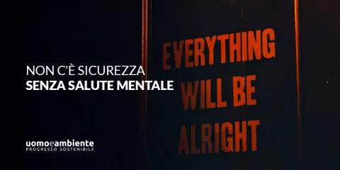 Non c’è sicurezza senza salute mentale