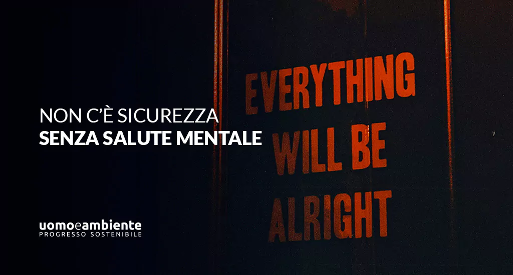 Non c’è sicurezza senza salute mentale