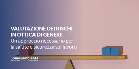 Valutazione dei rischi in ottica di genere: un approccio necessario per la salute e la sicurezza sul lavoro