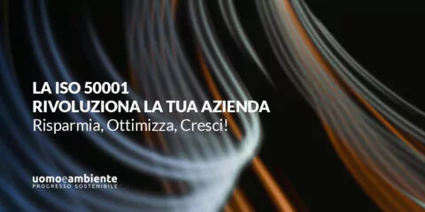 La ISO 50001 rivoluziona la tua azienda: Risparmia, Ottimizza, Cresci!