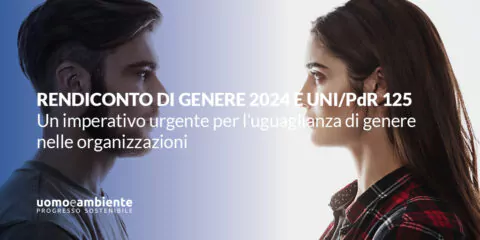 Rendiconto di Genere 2024 e UNI/PdR 125: un impegno potente per l’uguaglianza di genere nelle organizzazioni