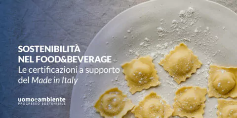 Sostenibilità nel food & beverage: le certificazioni a supporto del made in italy