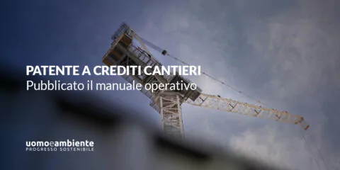 Patente a crediti cantieri: pubblicato il manuale operativo