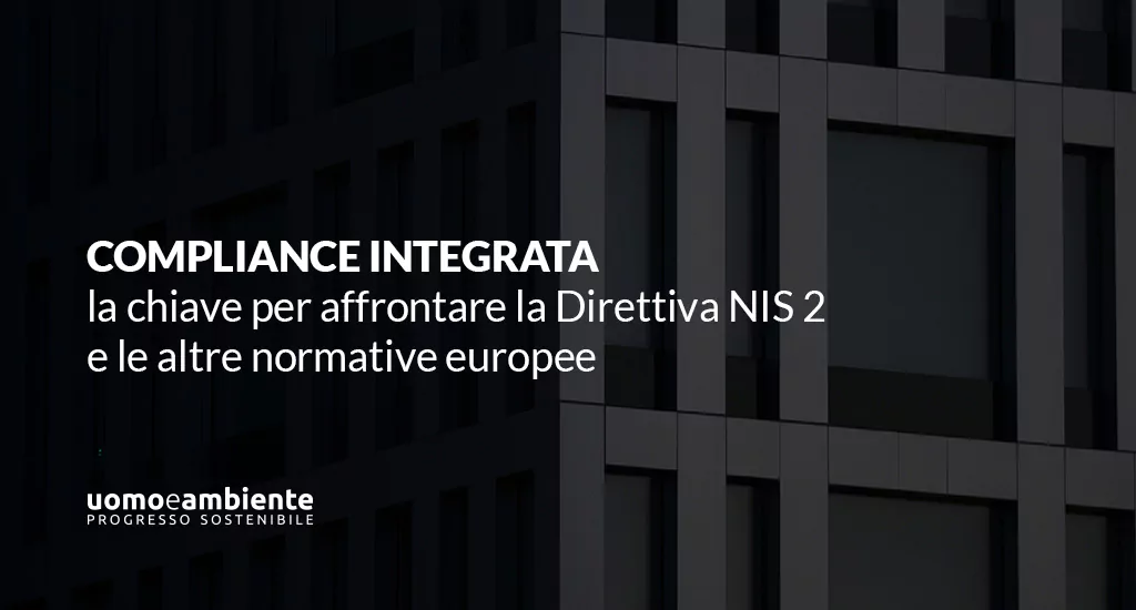 Compliance integrata: la chiave per affrontare la Direttiva NIS 2 e le altre normative europee
