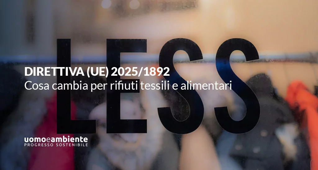 Direttiva (UE) 2025/1892: cosa cambia per rifiuti tessili e alimentari