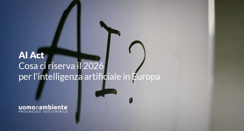 AI Act: cosa ci riserva il 2026 per l’intelligenza artificiale in Europa