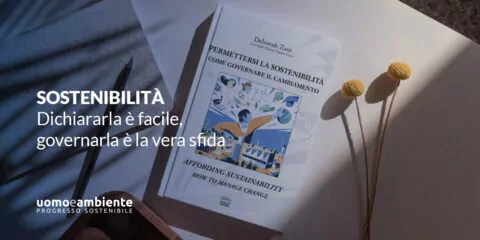 Sostenibilità: dichiararla è facile, governarla è la vera sfida