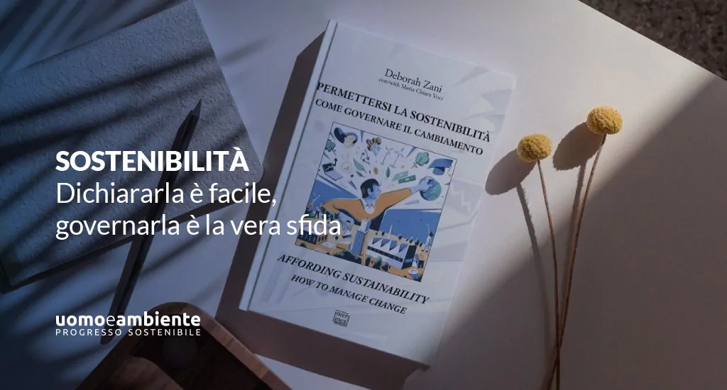 Sostenibilità: dichiararla è facile, governarla è la vera sfida