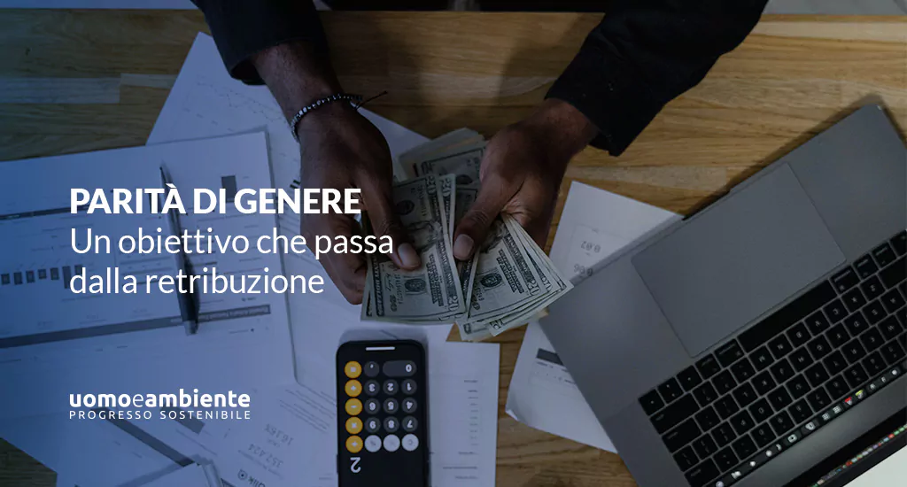 Parità di Genere: un obiettivo che passa per la retribuzione
