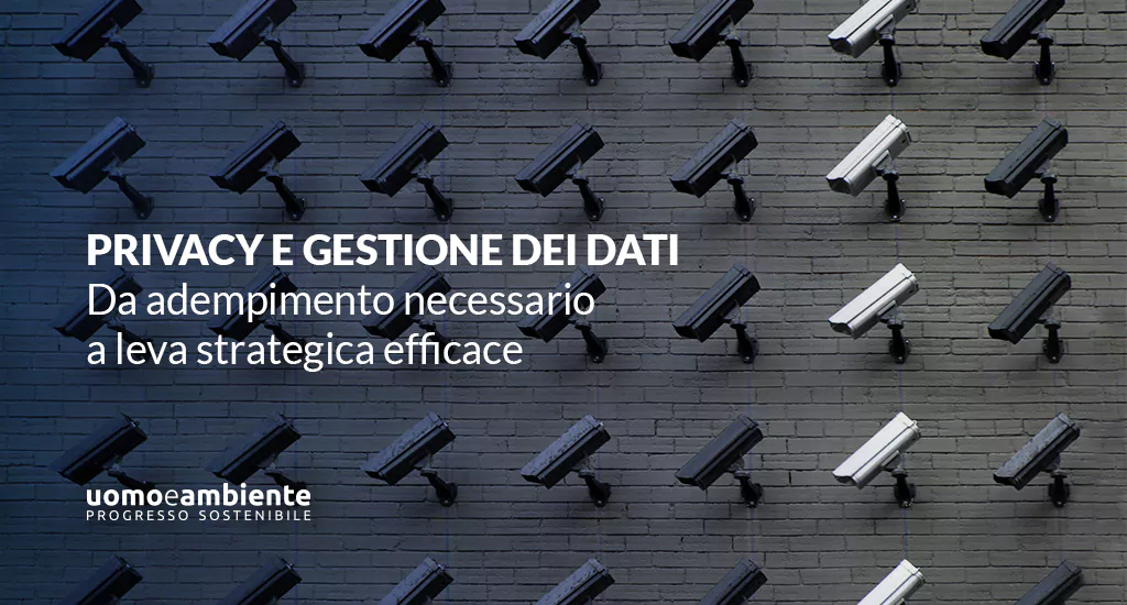 Privacy e gestione dei dati: da adempimento necessario a leva strategica efficace