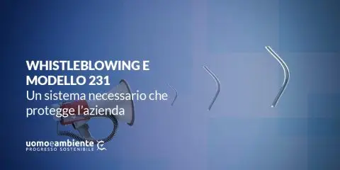Whistleblowing e Modello 231: un sistema necessario che protegge l’azienda