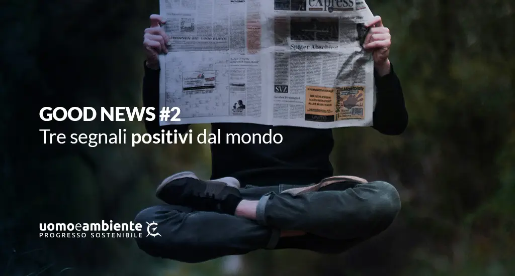 Good News #2: tre segnali positivi dal mondo
