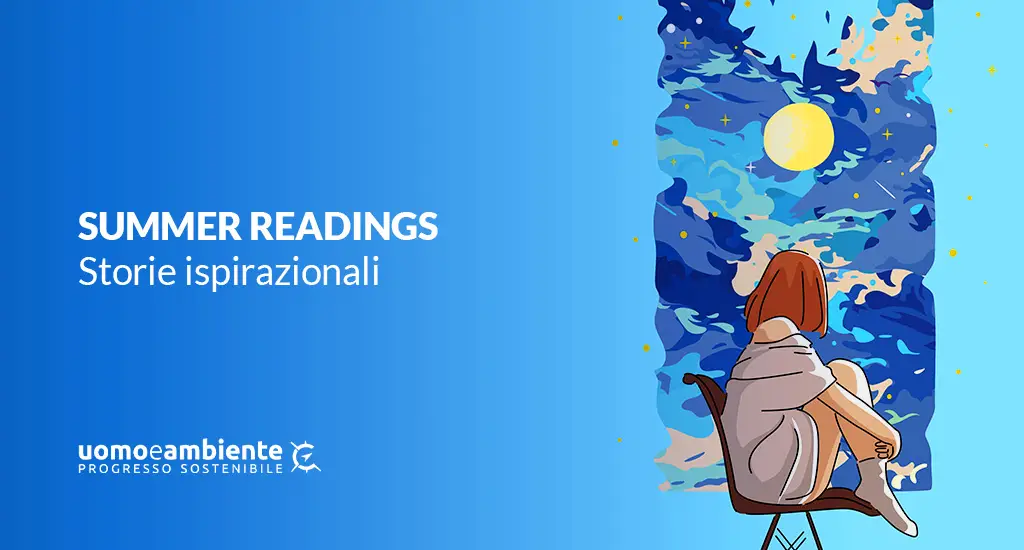 Summer Readings: tre storie per ispirare il tuo prossimo cambiamento