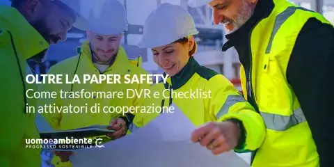 Oltre la paper safety: Come trasformare DVR e Checklist in attivatori di cooperazione