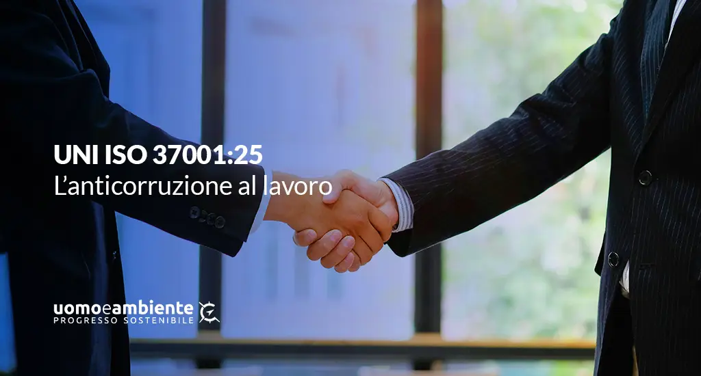 UNI ISO 37001:25: L’anticorruzione al lavoro